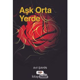 Aşk Orta Yerde - Arif Şahin
