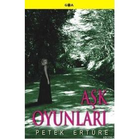 Aşk Oyunları - Petek Ertüre