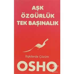 Aşk, Özgürlük, Tekbaşınalık - Bhagwan Shree Rajneesh