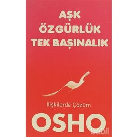 Aşk, Özgürlük, Tekbaşınalık - Bhagwan Shree Rajneesh
