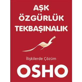 Aşk, Özgürlük, Tekbaşınalık - Bhagwan Shree Rajneesh