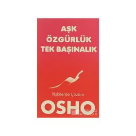 Aşk, Özgürlük, Tekbaşınalık - Bhagwan Shree Rajneesh