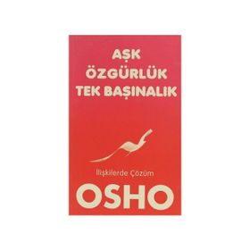 Aşk, Özgürlük, Tekbaşınalık - Bhagwan Shree Rajneesh