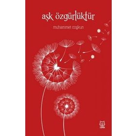 Aşk Özgürlüktür - Muhammet Coşkun