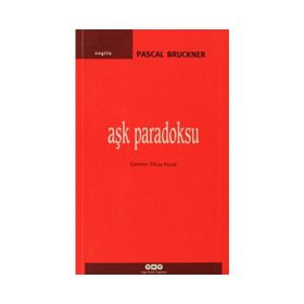 Aşk Paradoksu - Pascal Bruckner