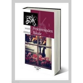 AŞK PENCERESINDEN BAKILIR - HASAN ÖZPOLAT