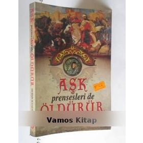 AŞK PRENSESLERI DE ÖLDÜRÜR - MUHSIN İLYAS SUBAŞI