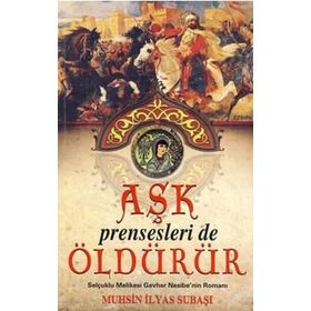 AŞK PRENSESLERI DE ÖLDÜRÜR - MUHSIN İLYAS SUBAŞI