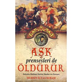AŞK PRENSESLERI DE ÖLDÜRÜR - MUHSIN İLYAS SUBAŞI