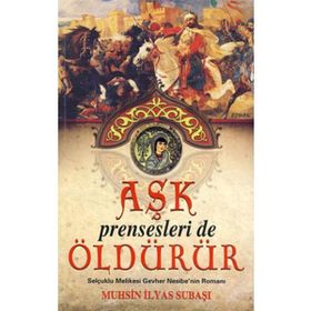 AŞK PRENSESLERI DE ÖLDÜRÜR - MUHSIN İLYAS SUBAŞI