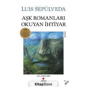 AŞK ROMANLARI OKUYAN İHTİYAR - LUIS SEPULVEDA