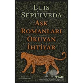 AŞK ROMANLARI OKUYAN İHTİYAR - LUIS SEPULVEDA