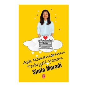 Aşk Romanlarının Terbiyeli Yazarı - Simla Moradi