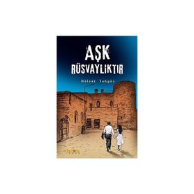 Aşk Rüsvalıktır - Bülent Tokgöz