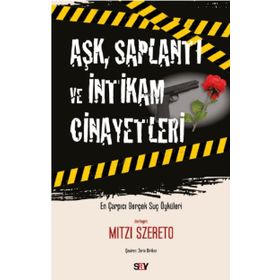 Aşk Saplantı ve İntikam Cinayetleri - Mitzi Szereto