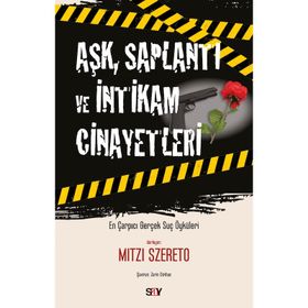 Aşk Saplantı ve İntikam Cinayetleri - Mitzi Szereto