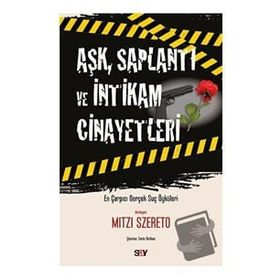 Aşk Saplantı ve İntikam Cinayetleri - Mitzi Szereto