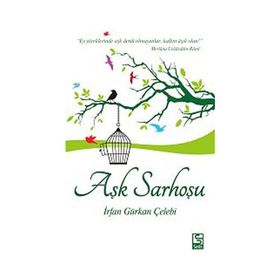 Aşk Sarhoşu - İrfan Gürkan Çelebi