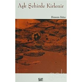 Aşk Şehirde Kirlenir - Hasan Ildız