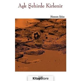 Aşk Şehirde Kirlenir - Hasan Ildız