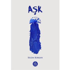 Aşk - Selda Kırkan - Elpis Yayınları