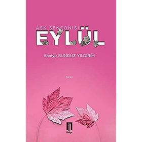 Aşk Senfonisi - Eylül - Saniye Gündüz Yıldırım