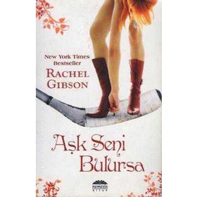AŞK SENI BULURSA - RACHEL GIBSON