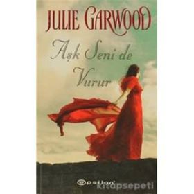 AŞK SENI DE VURUR - JULIE GARWOOD