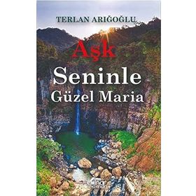 Aşk Seninle Güzel Maria - Terlan Arıoğlu