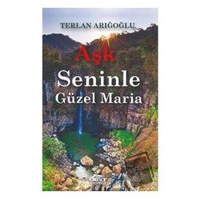 Aşk Seninle Güzel Maria - Terlan Arıoğlu