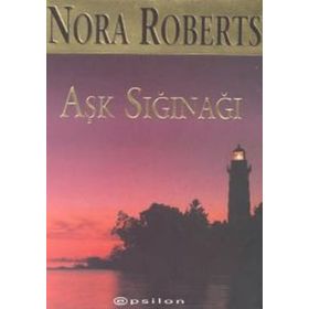 Aşk Sığınağı - Nora Roberts