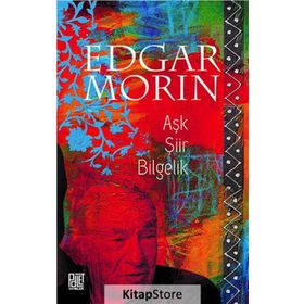 Aşk Şiir Bilgelik - Edgar Morin