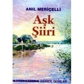 Aşk Şiiri -Seçilmiş Şiirler- - Anıl Meriçelli