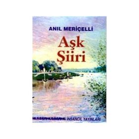 Aşk Şiiri -Seçilmiş Şiirler- - Anıl Meriçelli