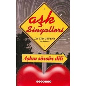 AŞK SINYALLERI AŞKIN SÖZSÜZ DILI - DAVID GIVENS