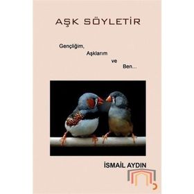 Aşk Söyletir - İsmail Aydın