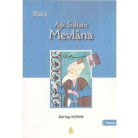 AŞK SULTANI MEVLANA - BAKI YAŞA ALTINOK