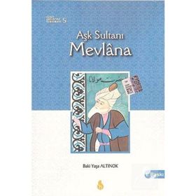 AŞK SULTANI MEVLANA - BAKI YAŞA ALTINOK