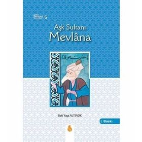 AŞK SULTANI MEVLANA - BAKI YAŞA ALTINOK