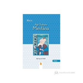AŞK SULTANI MEVLANA - BAKI YAŞA ALTINOK