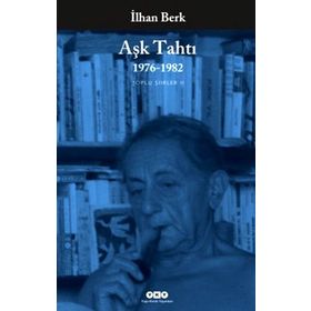 AŞK TAHTI 1976-1982 TOPLU ŞİİRLER II - İLHAN BERK