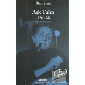 AŞK TAHTI 1976-1982 TOPLU ŞİİRLER II - İLHAN BERK