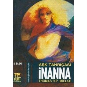 AŞK TANRIÇASI İNANNA - THOMAS R. P. MIELKE