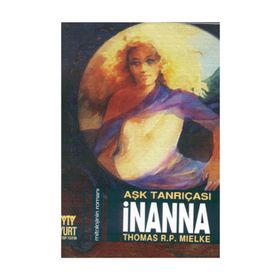 AŞK TANRIÇASI İNANNA - THOMAS R. P. MIELKE