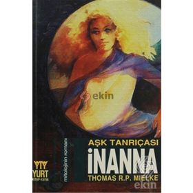 AŞK TANRIÇASI İNANNA - THOMAS R. P. MIELKE