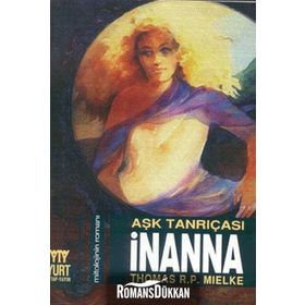 AŞK TANRIÇASI İNANNA - THOMAS R. P. MIELKE