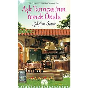 AŞK TANRIÇASININ YEMEK OKULU - MELISSA SENATE