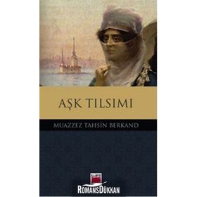 Aşk Tılsımı - Muazzez Tahsin Berkand