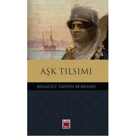Aşk Tılsımı - Muazzez Tahsin Berkand