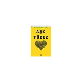Aşk Tükez - Birsen Tankaya Dinç